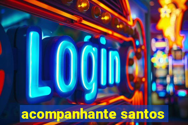 acompanhante santos